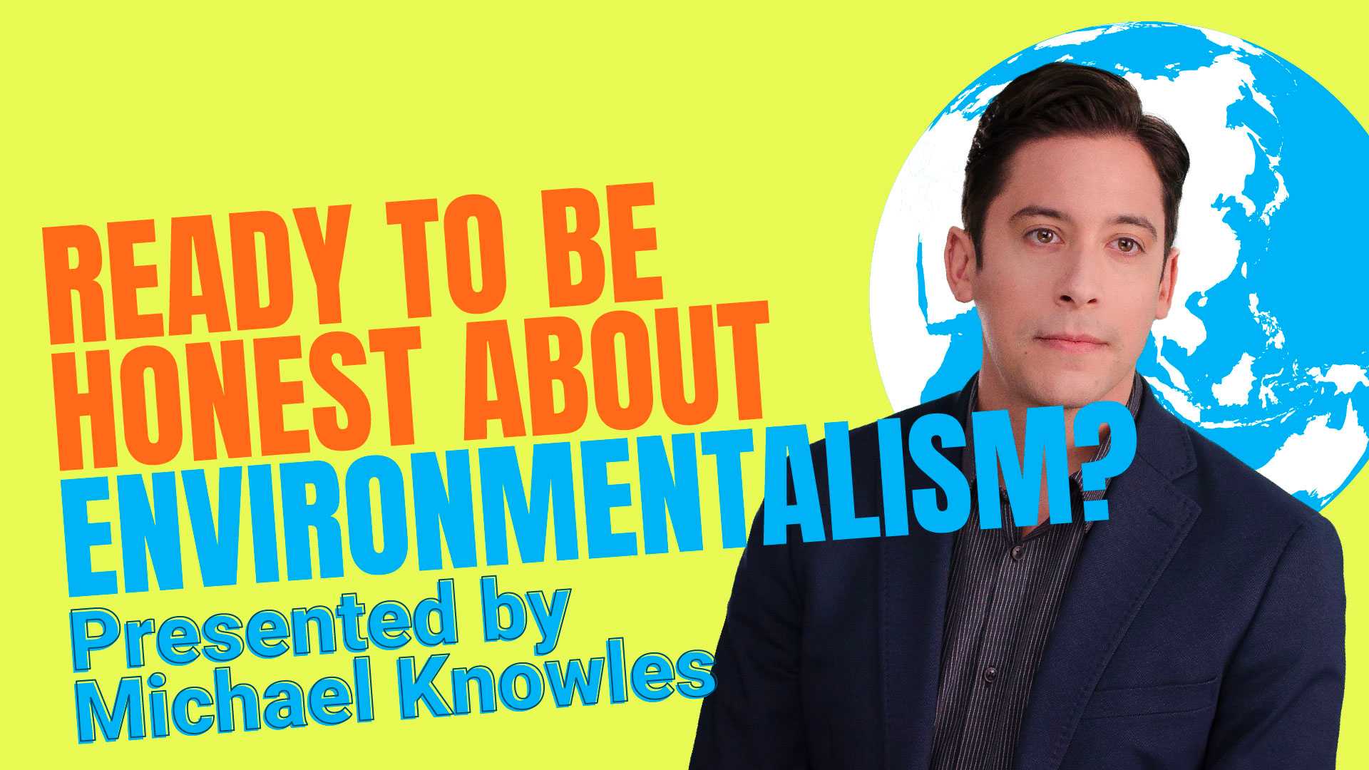 Ready to Be Honest about Environmentalism?