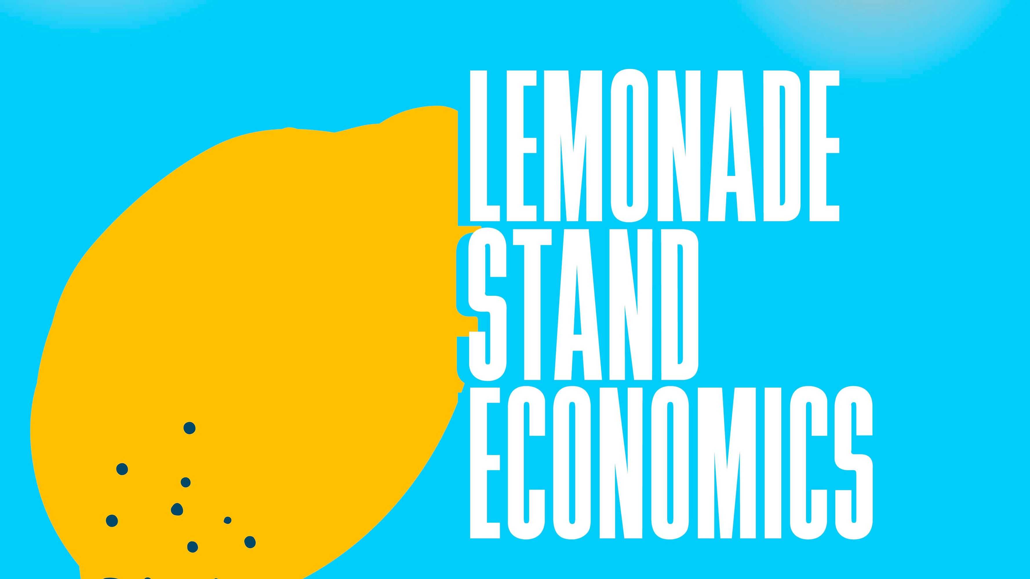 Lemonade Stand Economics