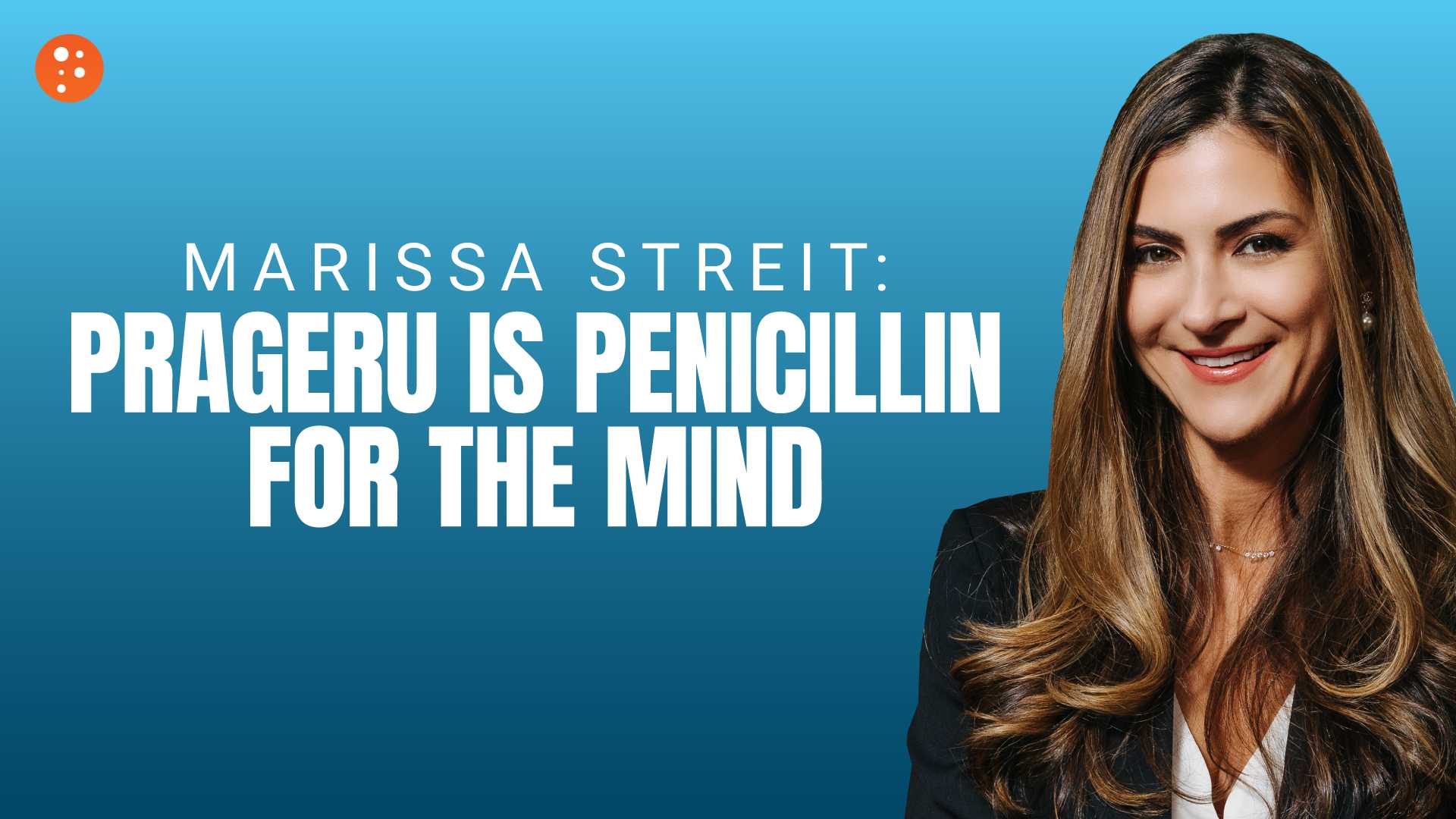 Marissa Streit: PragerU Is Penicillin for the Mind