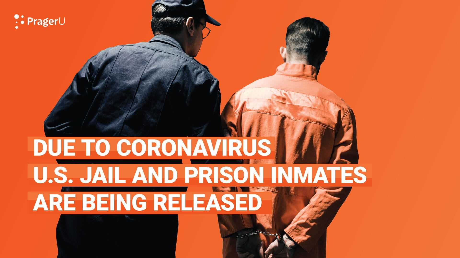 Due to Coronavirus U.S. Jail and Prison Inmates Are Being Released