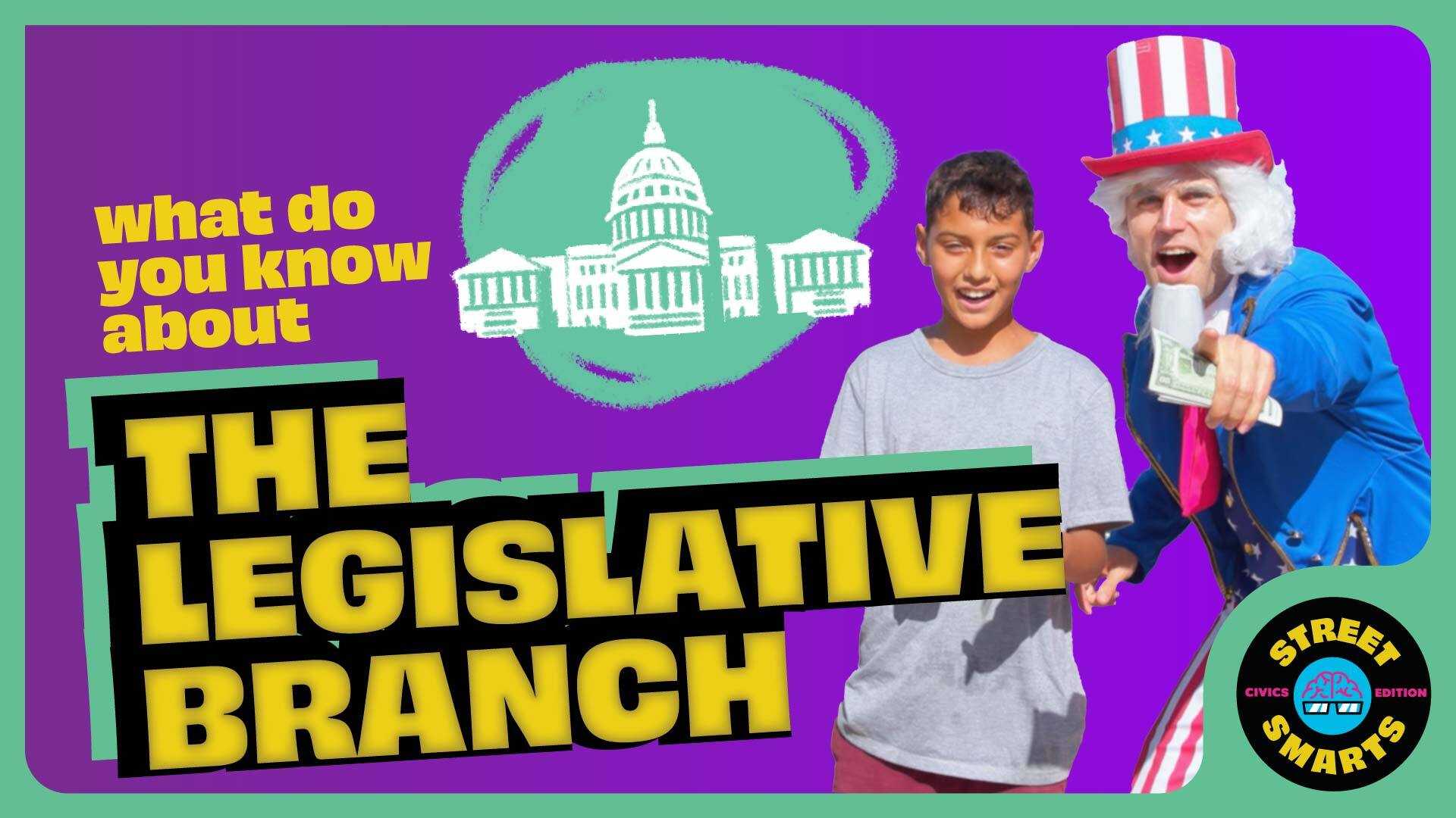 Street Smarts: The Legislative Branch