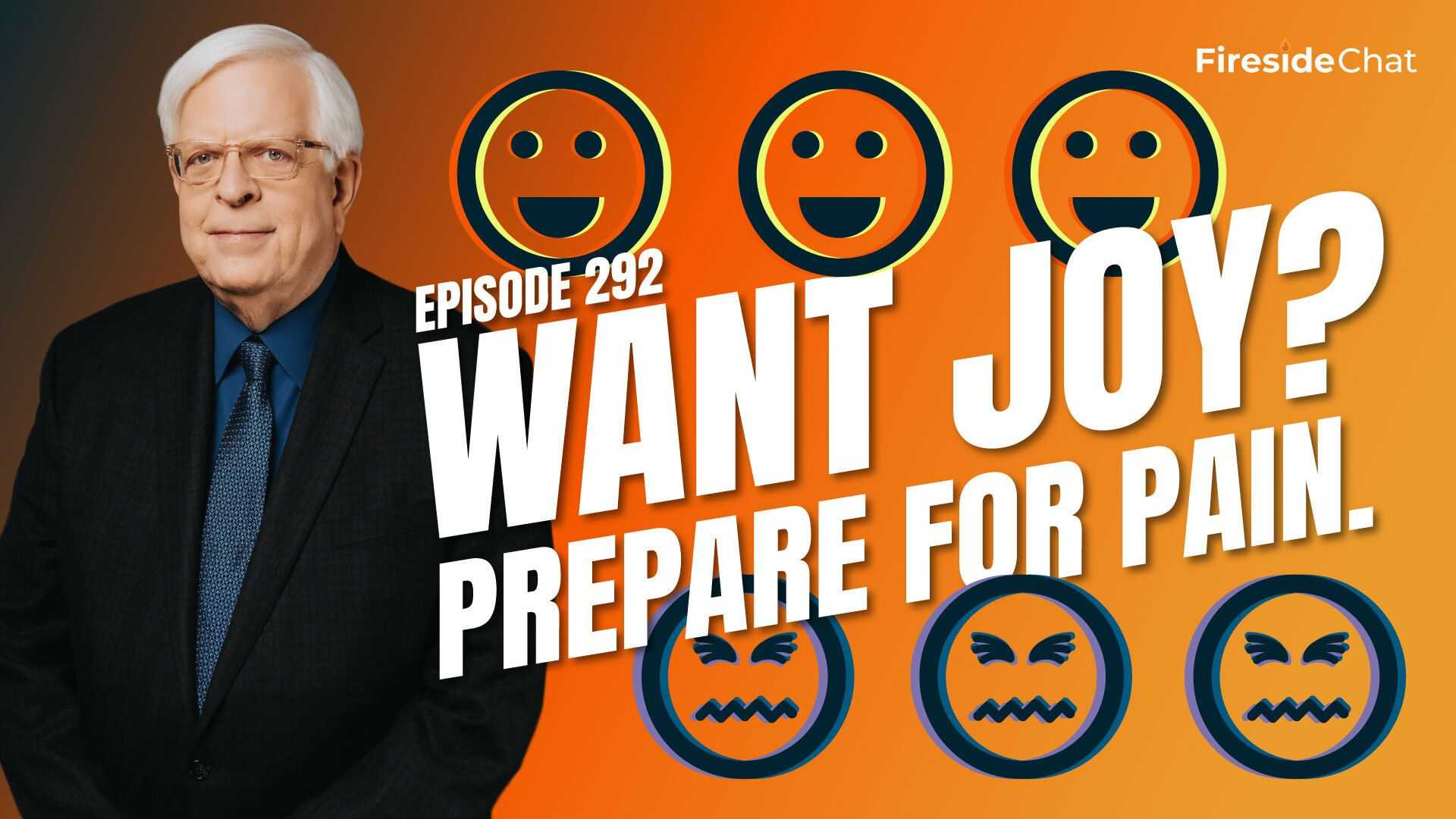 Ep. 292 — Want Joy? Prepare For Pain.