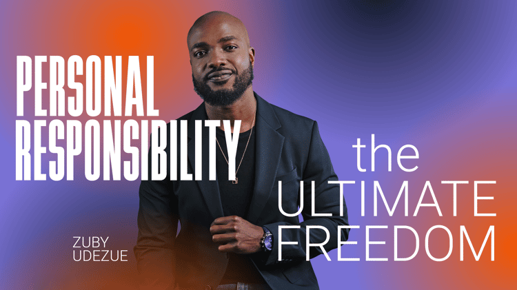 Personal Responsibility: The Ultimate Freedom