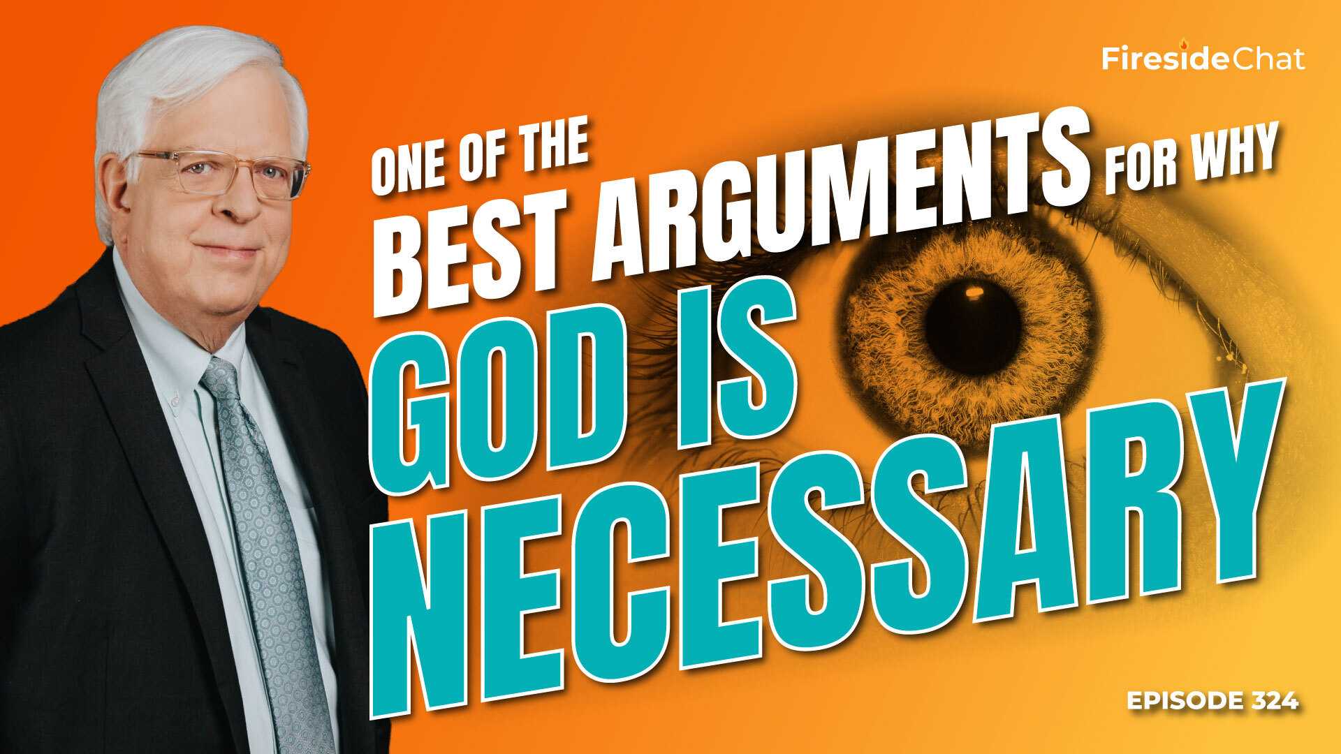 Ep. 324 — One of the Best Arguments for Why God Is Necessary