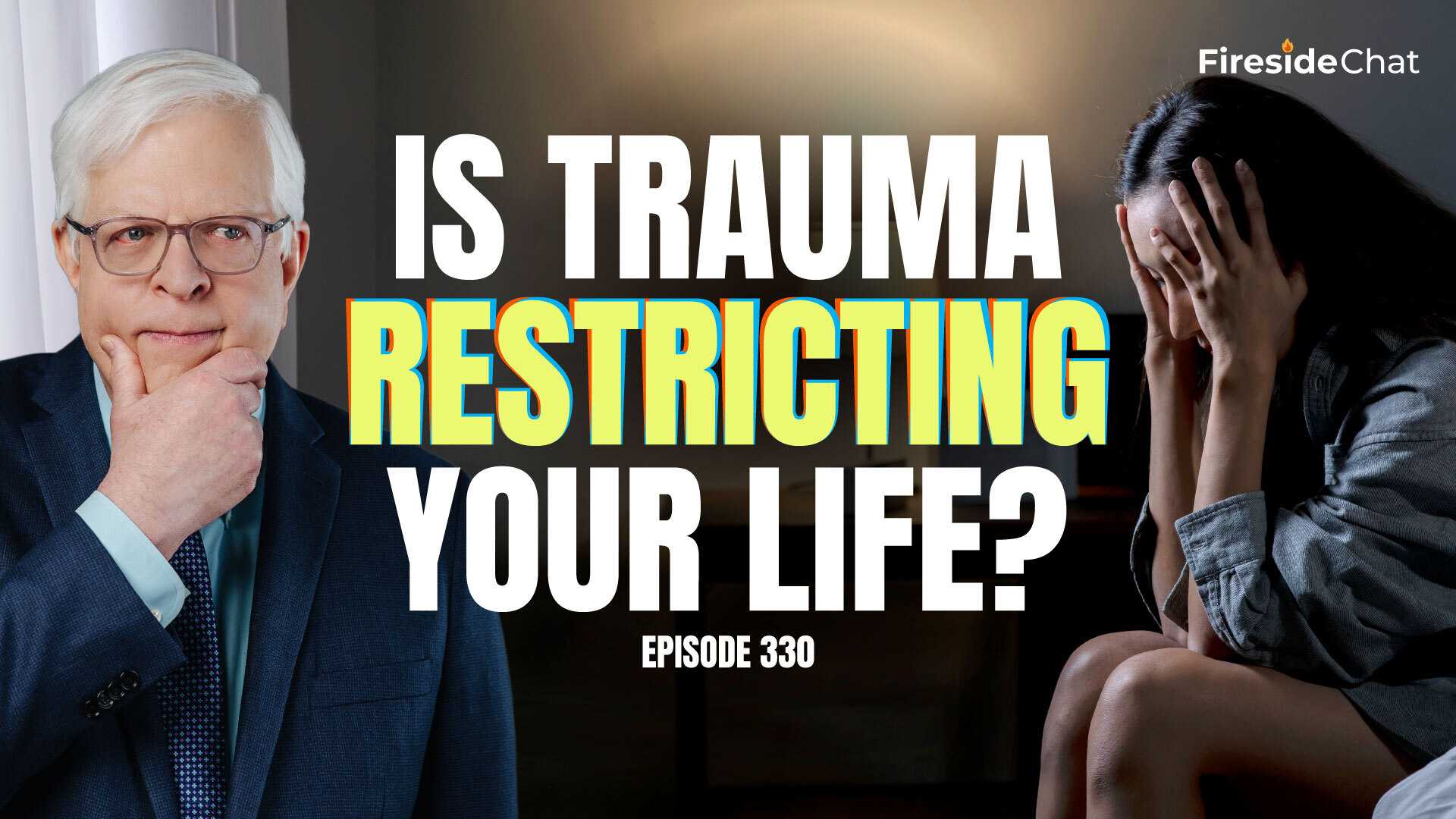 Ep. 330 — Is Trauma Restricting Your Life?