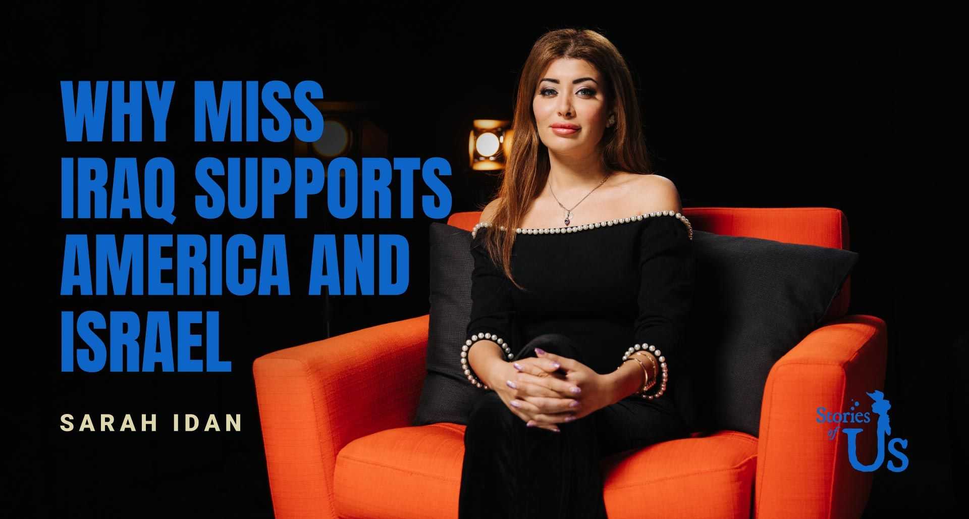 Sarah Idan: Why Miss Iraq Supports America and Israel