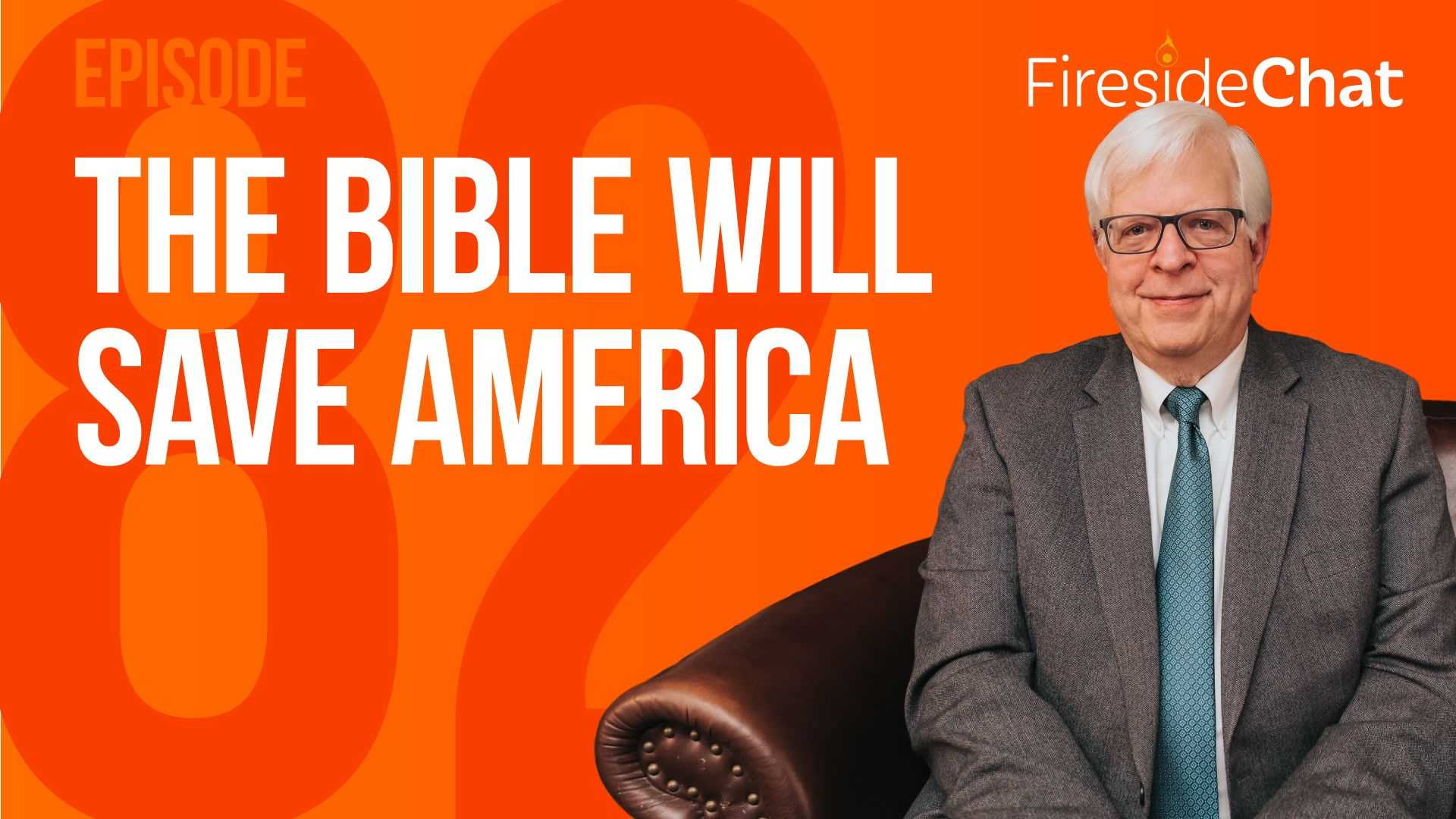 Ep. 82 - The Bible Will Save America