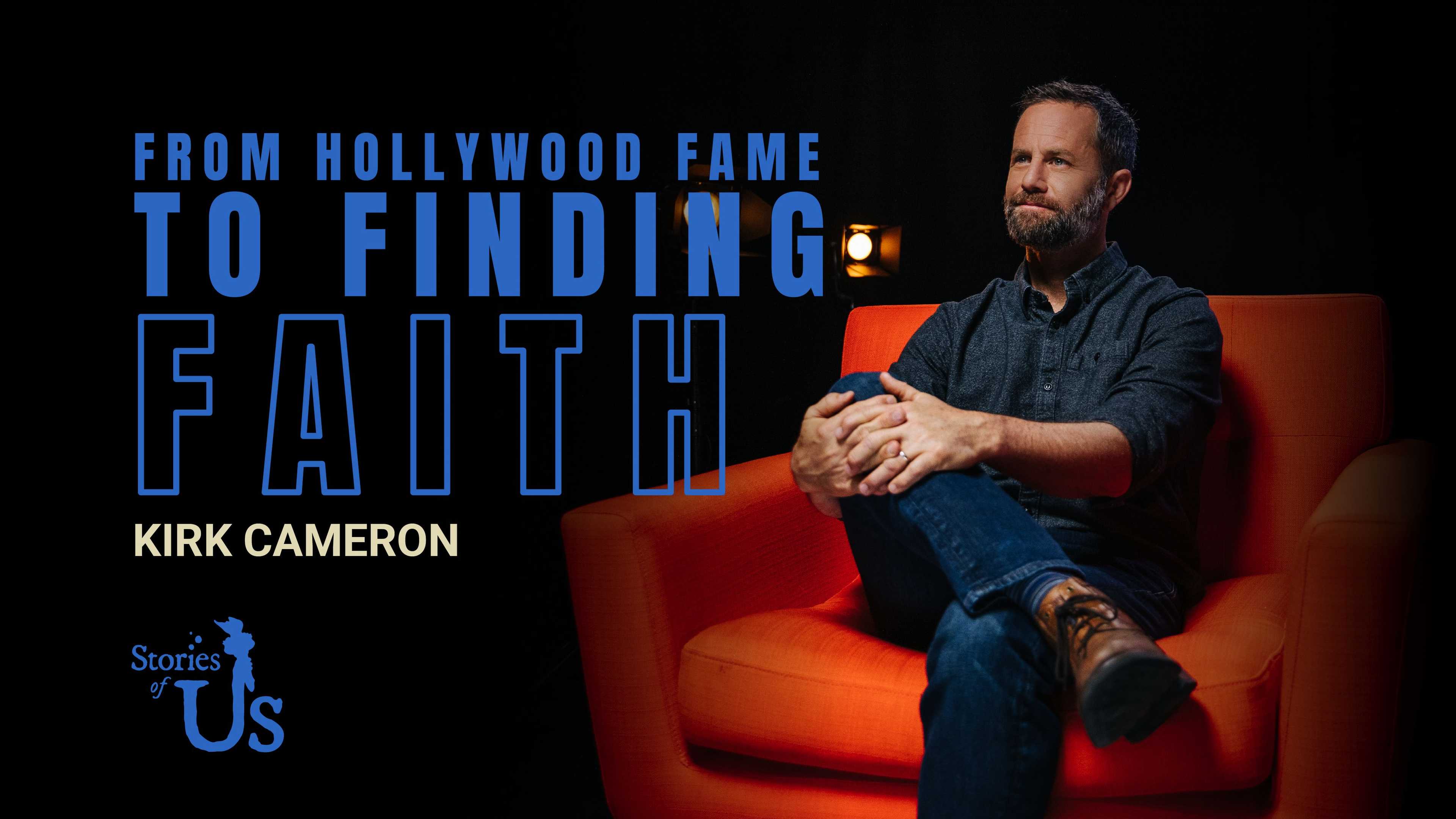 Kirk Cameron: From Hollywood Fame to Finding Faith