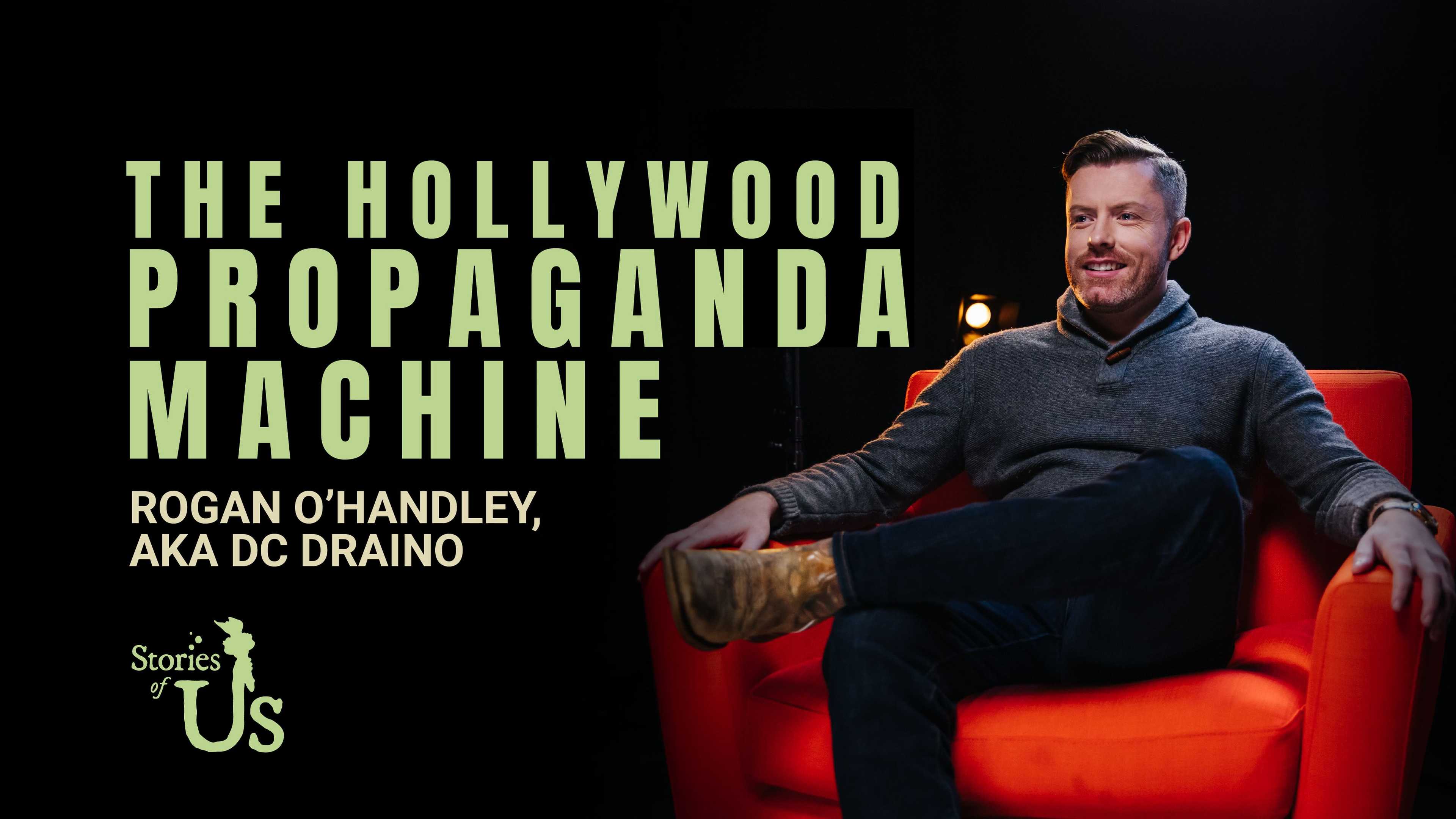 Rogan O’Handley: The Hollywood Propaganda Machine