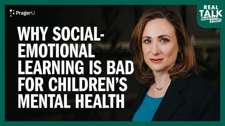 Why Social-Emotional Learning Is Bad for Children’s Mental Health