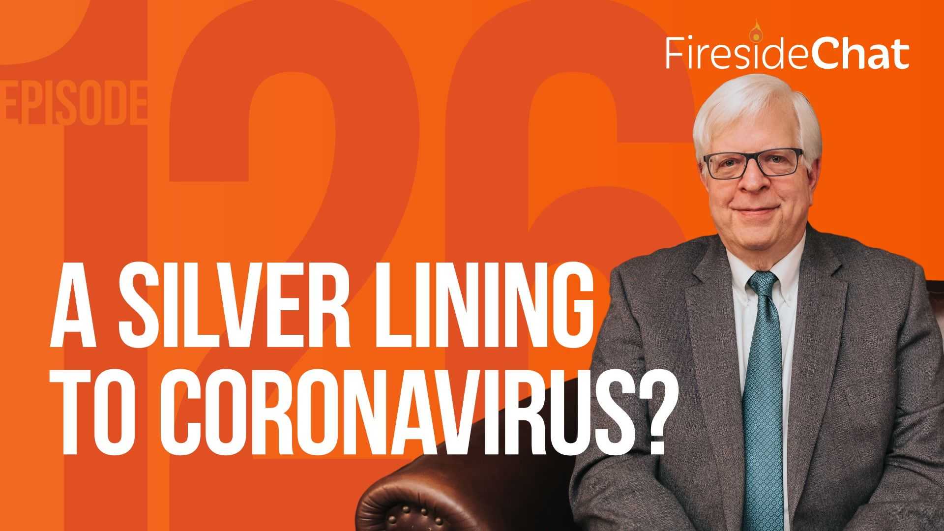 Ep. 126 — A Silver Lining to Coronavirus?