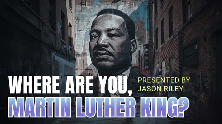 Where Are You, Martin Luther King?