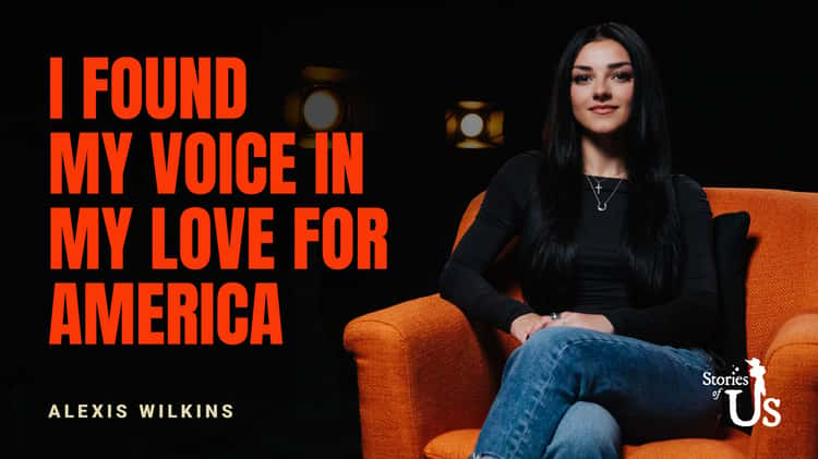 Alexis Wilkins: I Found My Voice in My Love for America