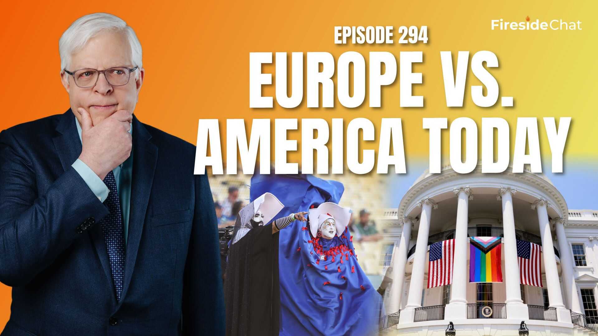 Ep. 294 — Europe vs. America Today