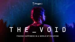 The Void: Finding Happiness in a World of Escapism