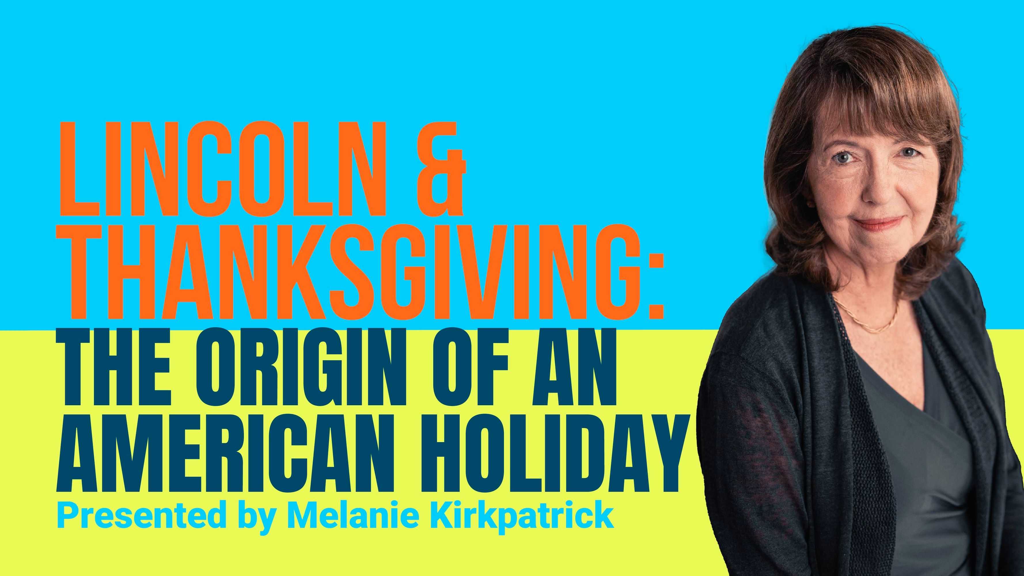 Lincoln and Thanksgiving: The Origin of an American Holiday