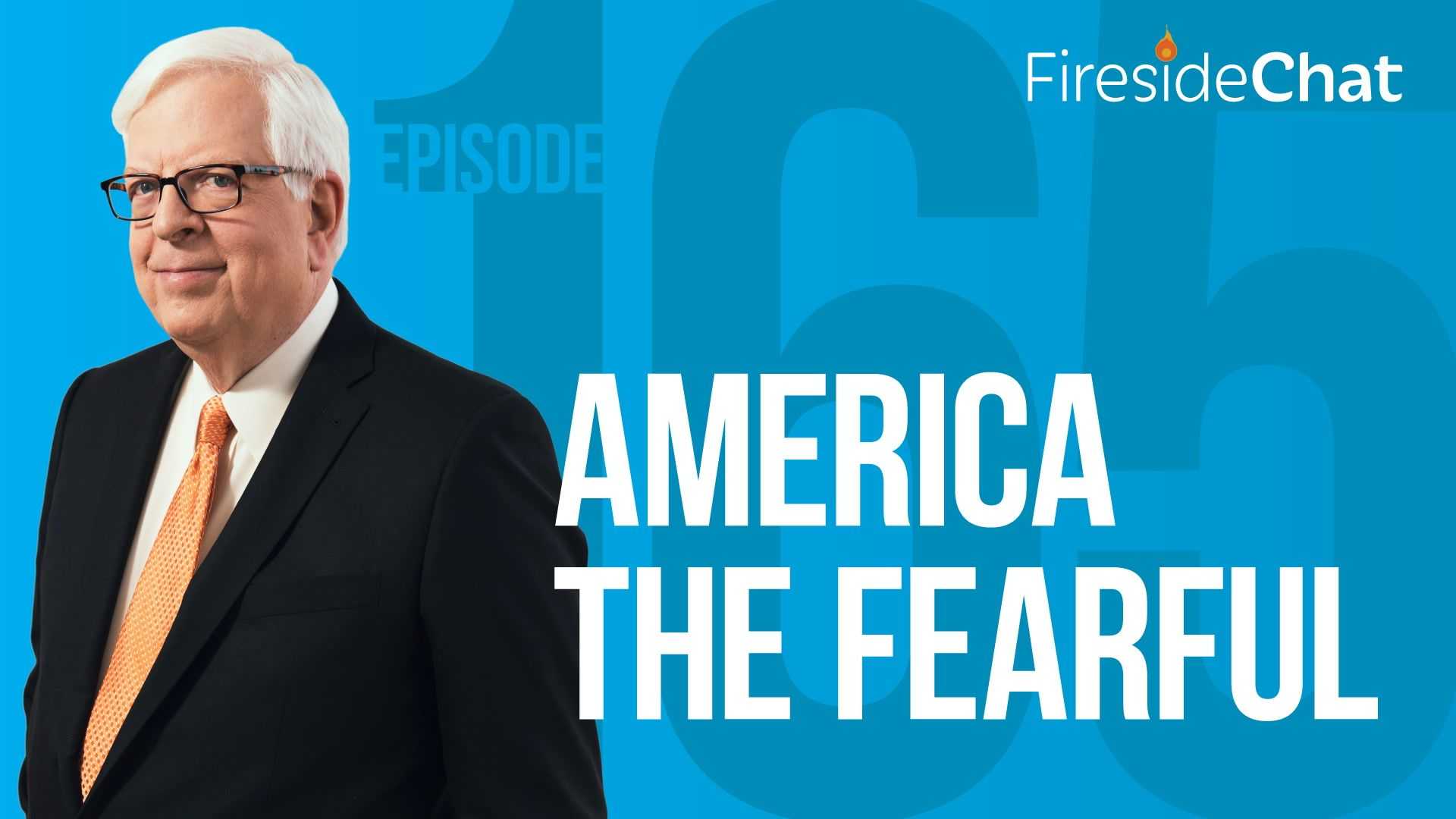 Ep. 165 — America the Fearful