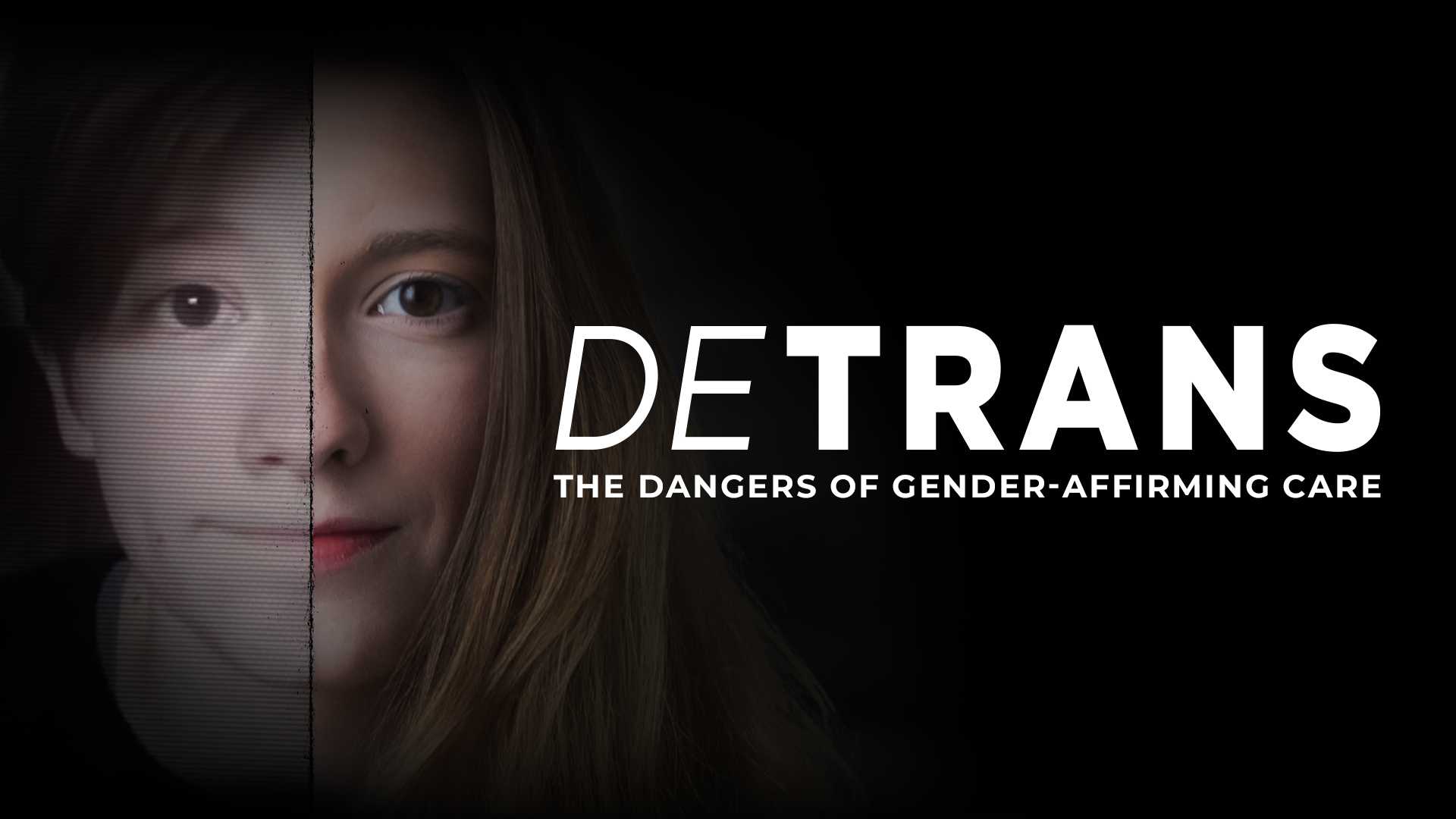 DETRANS: The Dangers of Gender-Affirming Care