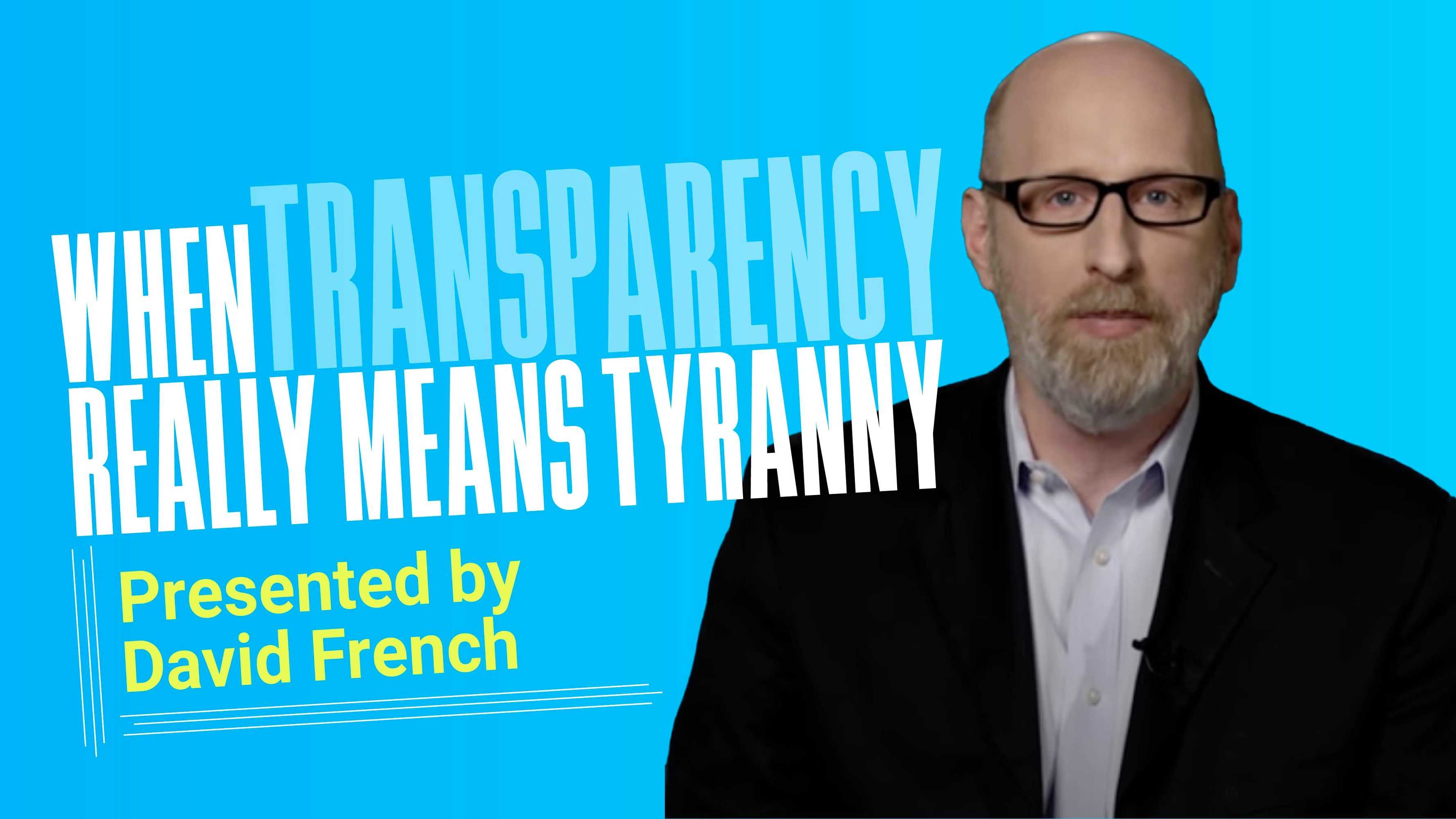 When Transparency Really Means Tyranny