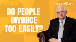 Ep. 246 — Do People Divorce Too Easily?