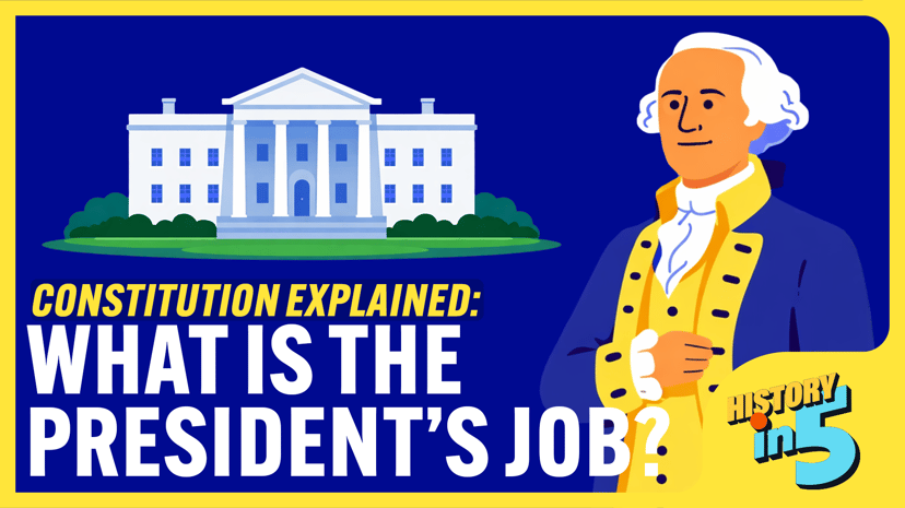 Constitution Explained: What Is the President’s Job?
