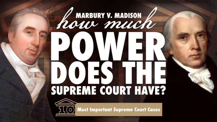 Marbury v. Madison: How Much Power Does the Supreme Court Have?