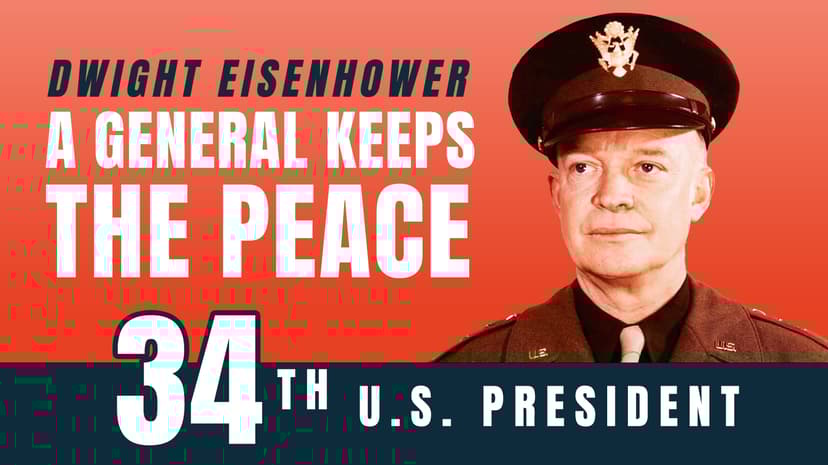 Dwight Eisenhower: A General Keeps the Peace