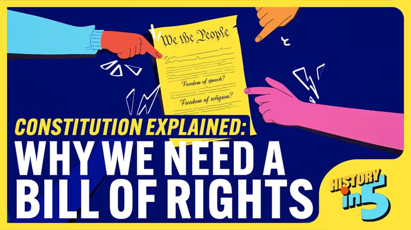 Constitution Explained: Why We Need a Bill of Rights