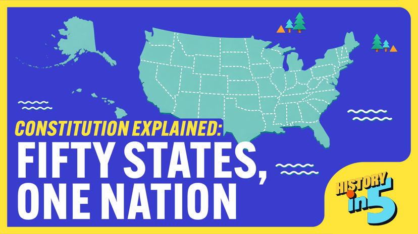 Constitution Explained: Fifty States, One Nation
