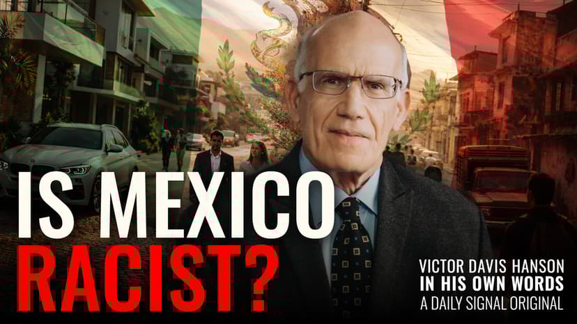 Is Mexico Racist? | Victor Davis Hanson