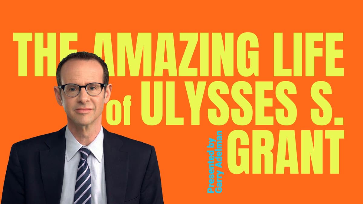 The Amazing Life of Ulysses S. Grant