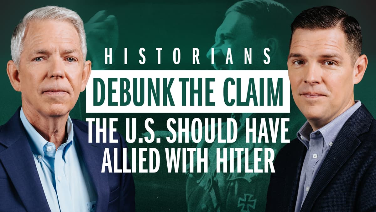 Acclaimed Historians Debunk Claim the U.S. Should Have Allied with Hitler