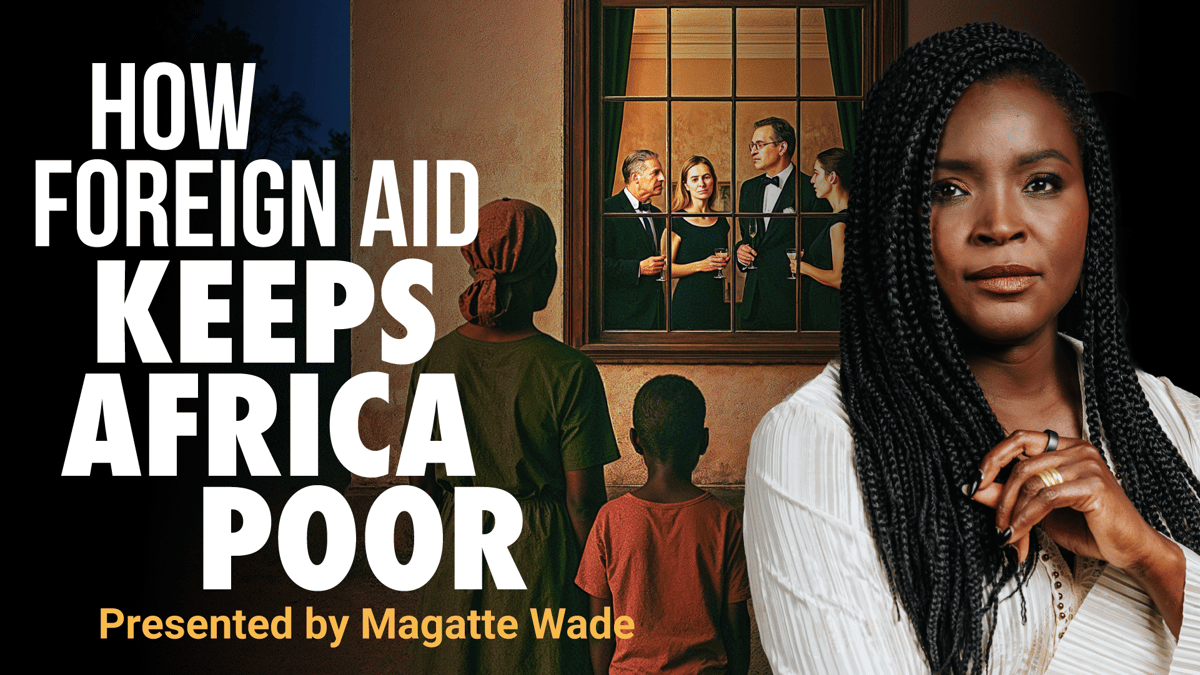 How Foreign Aid Keeps Africa Poor