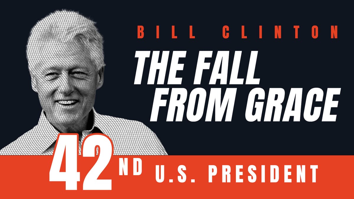 Bill Clinton: The Fall from Grace