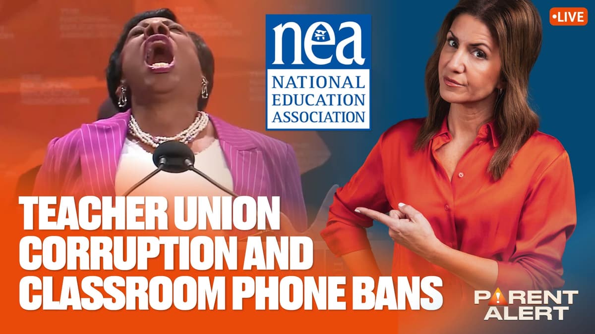 Parent Alert: Back to School! Teacher Union Corruption & Classroom Phone Bans