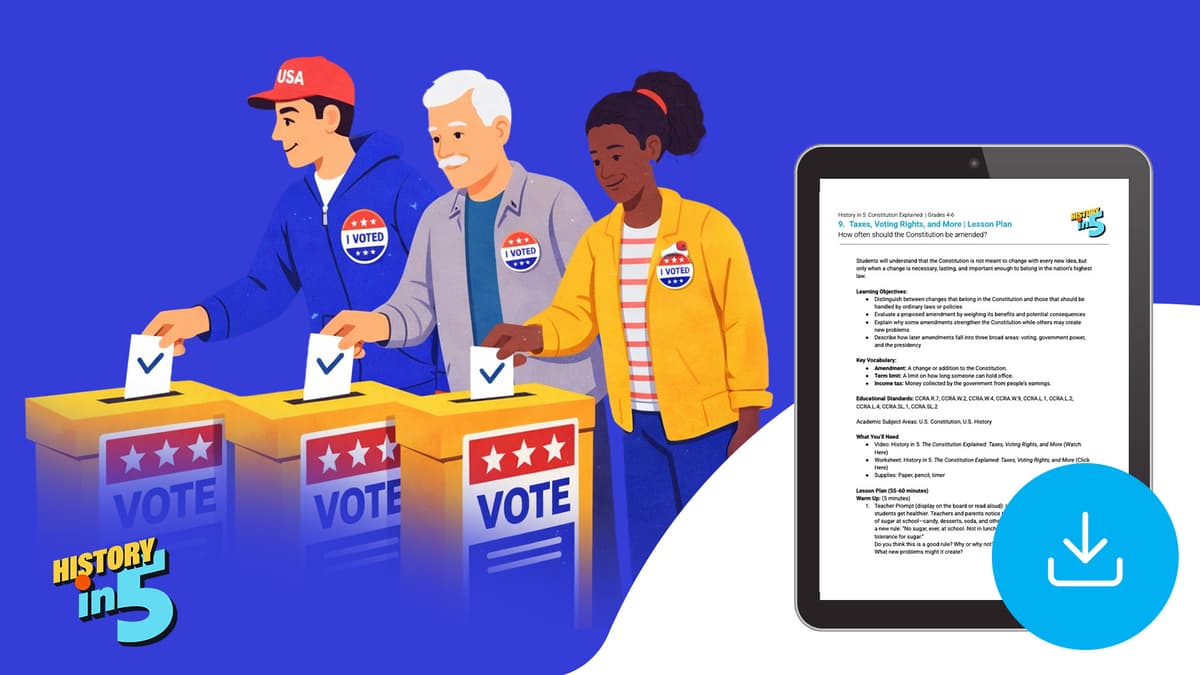 "History in 5: Constitution Explained: Voting Rights, Taxes, and More" Lesson Plan