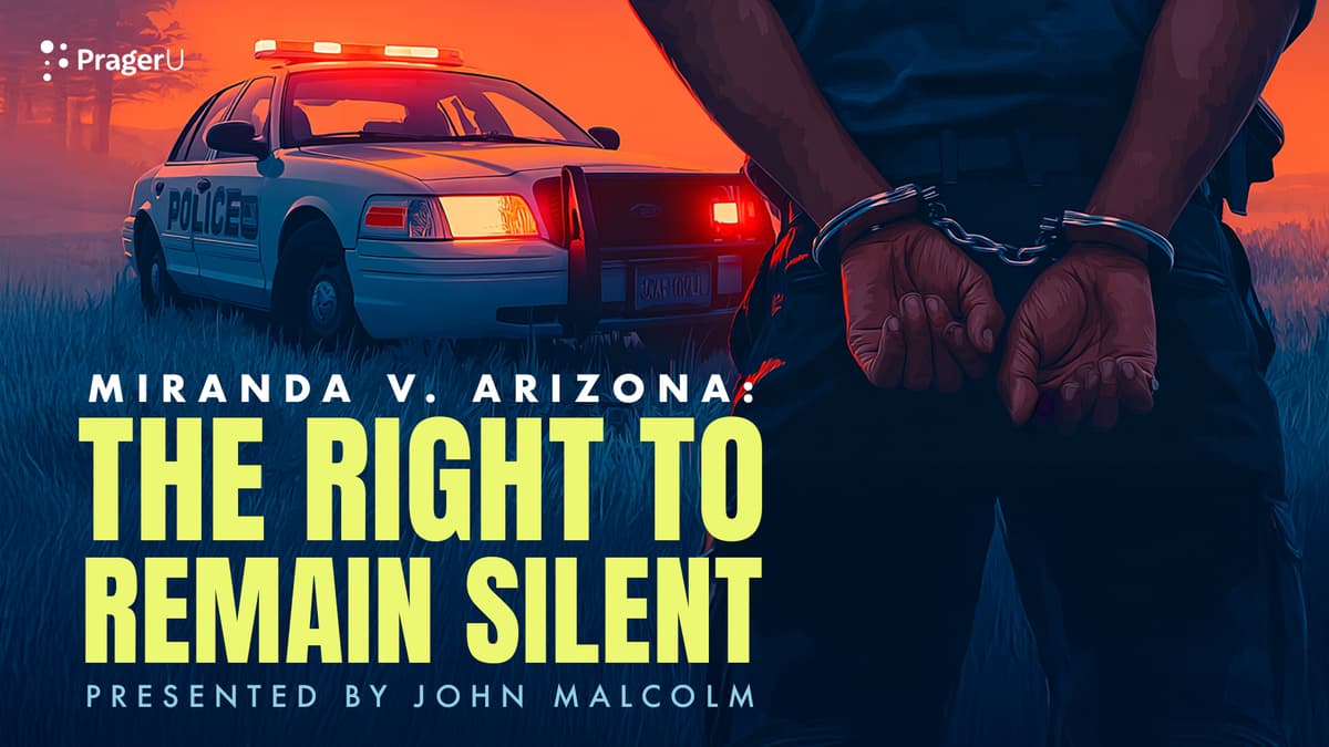 Miranda v. Arizona: The Right to Remain Silent