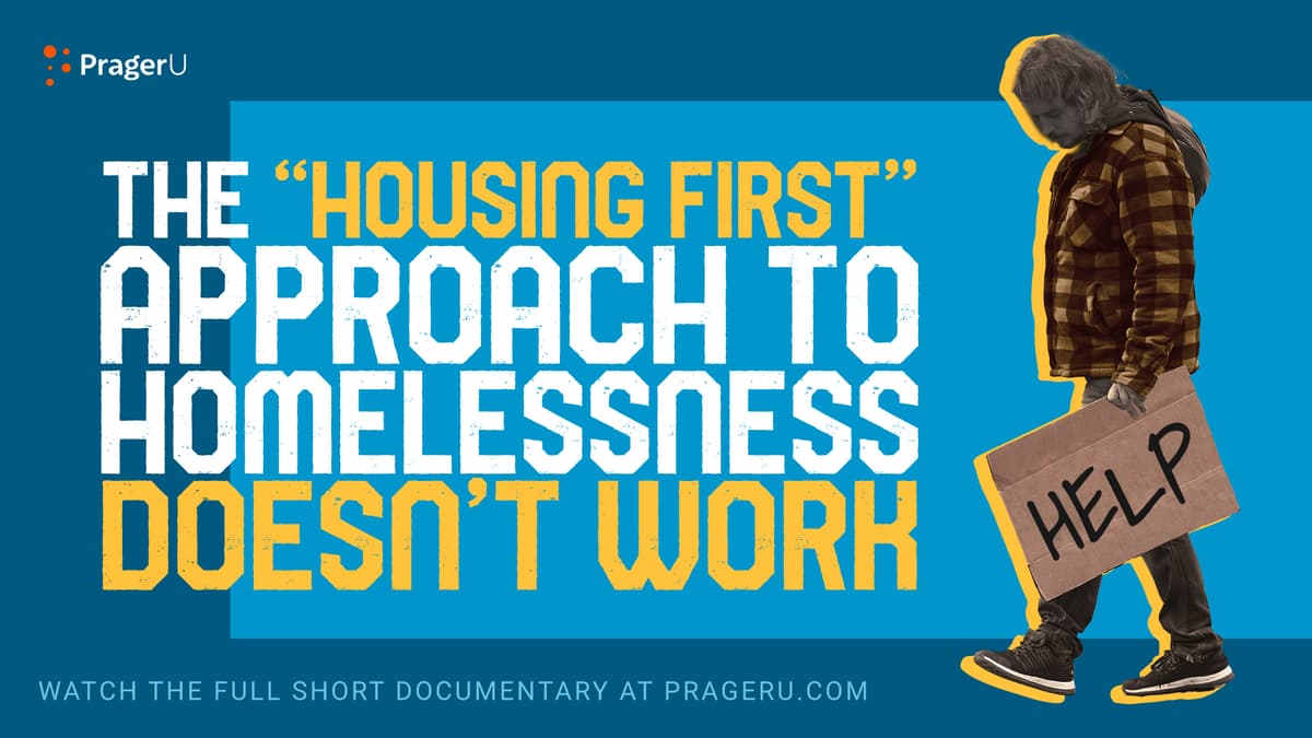 The ”Housing First” Approach to Homelessness Doesn’t Work
