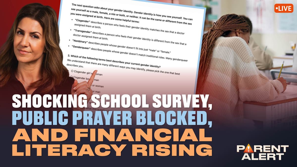 Parent Alert! Shocking School Survey, Public Prayer Blocked, and Financial Literacy Rising