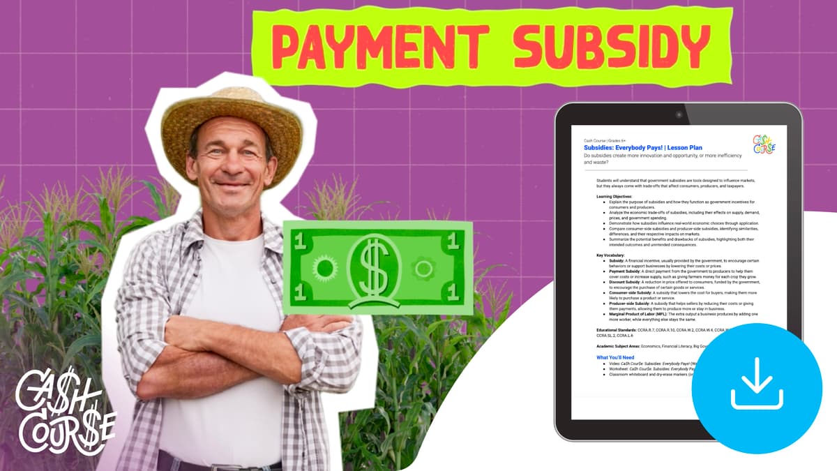 "Cash Course: Subsidies: Everybody Pays!" Lesson Plan