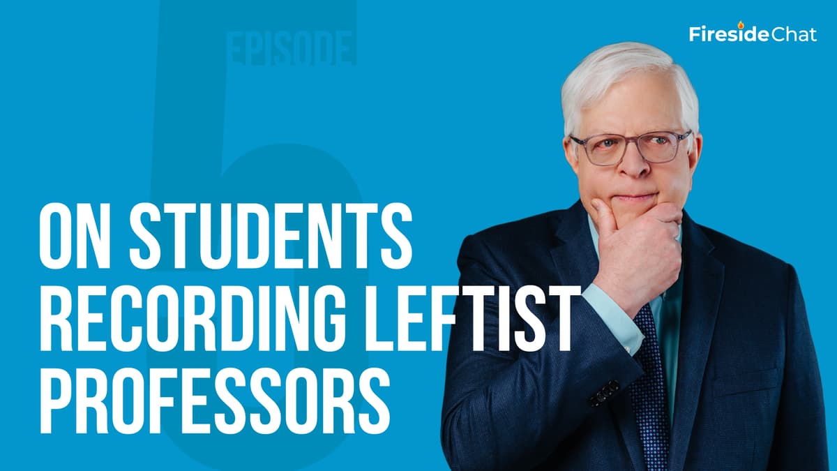 Fireside Chat Ep. 5 - On Students Recording Leftist Professors