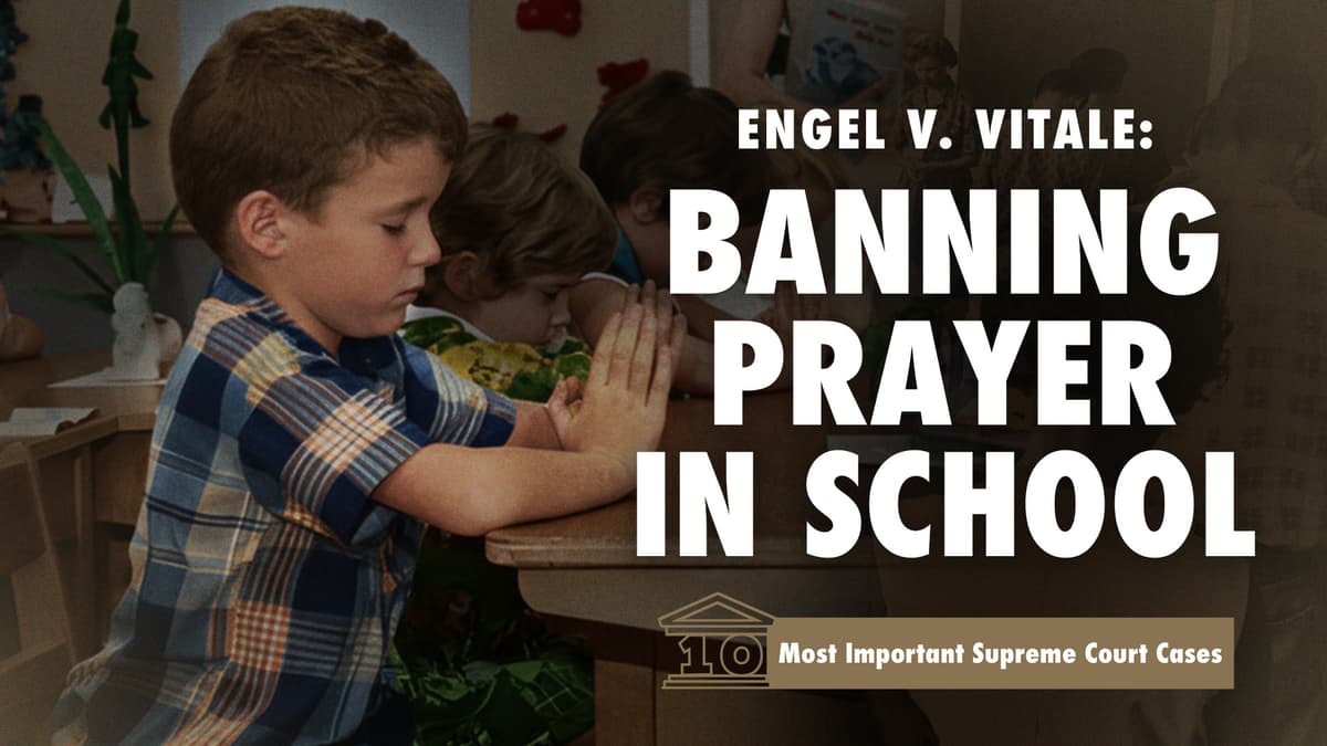 Engel v. Vitale: Banning Prayer in School