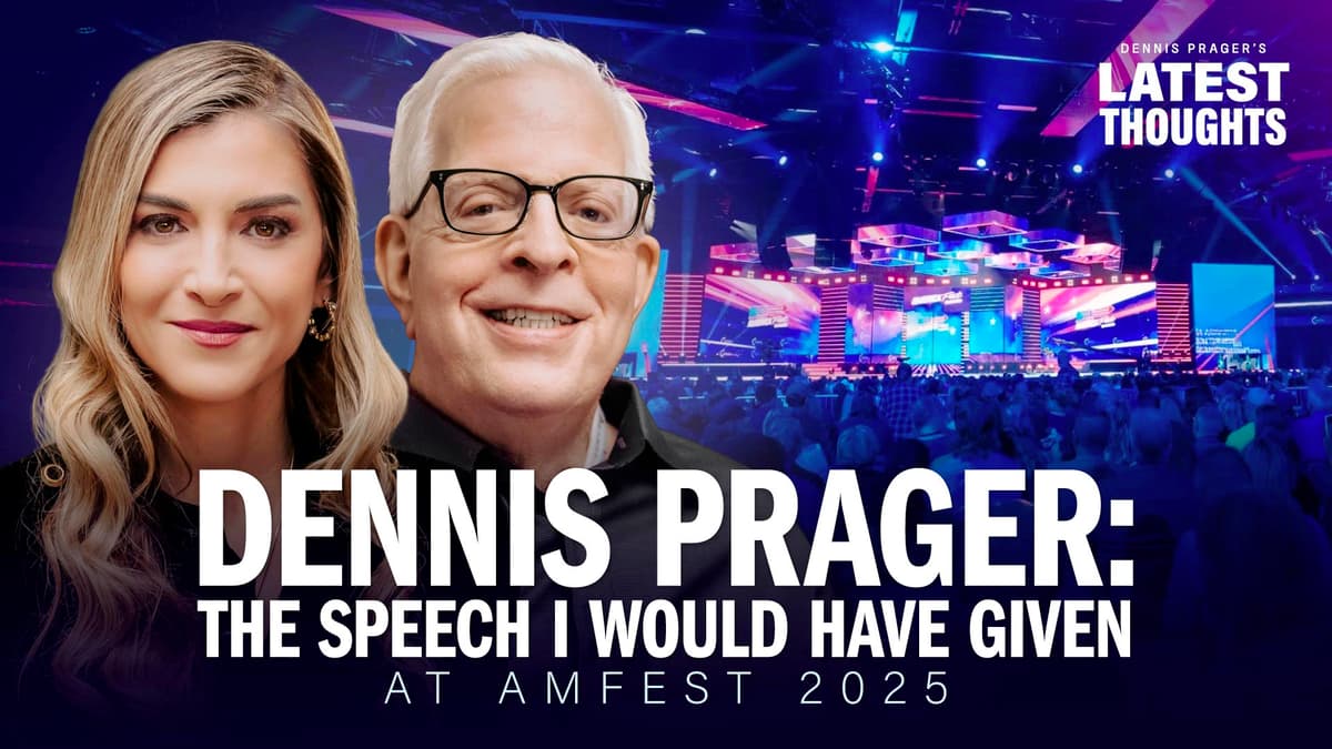 Dennis Prager: The Speech I Would Have Given at AmFest 2025