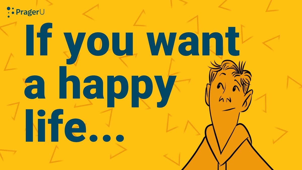 If You Want a Happy Life...