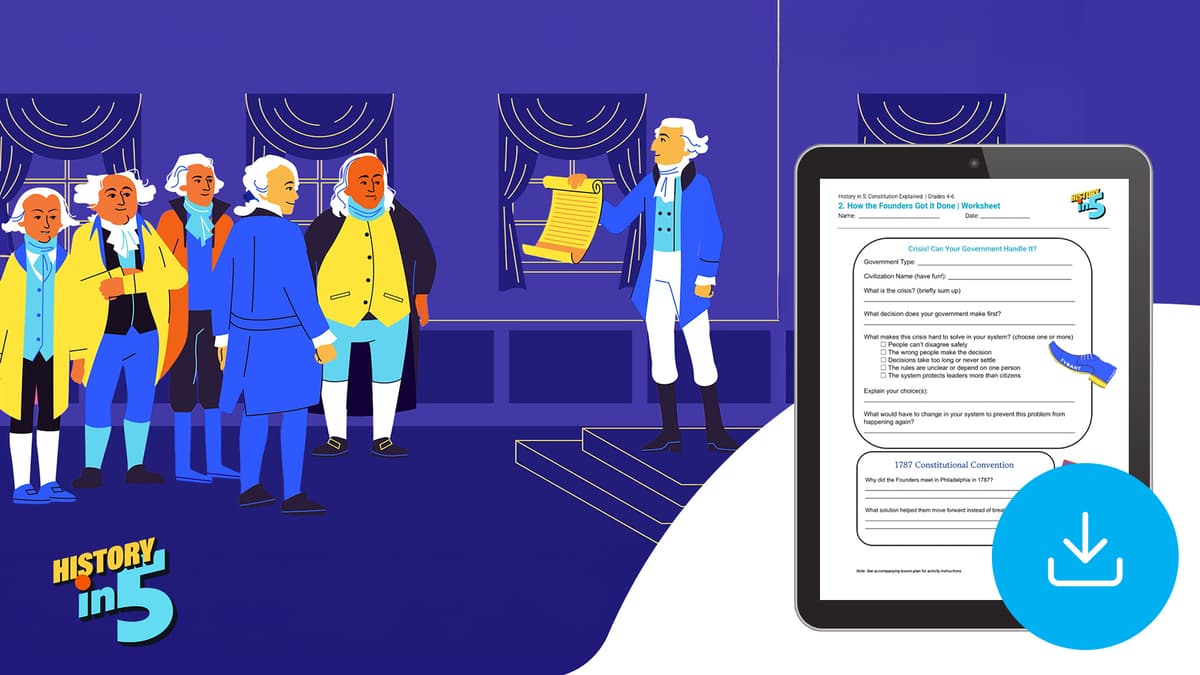 "History in 5: Constitution Explained—How the Founders Got It Done" Worksheet