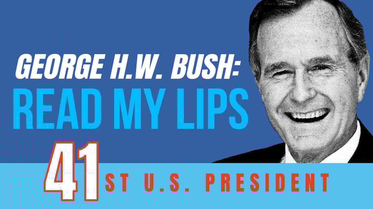 George H. W. Bush: Read My Lips