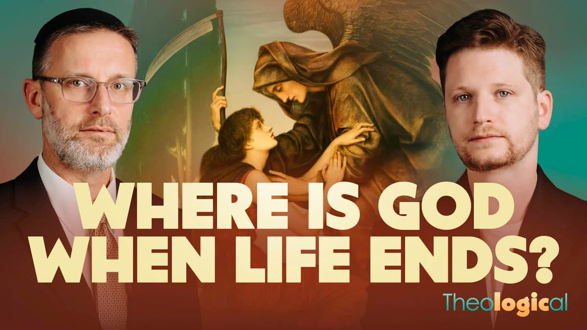 Where is God When Life Ends? | Theological
