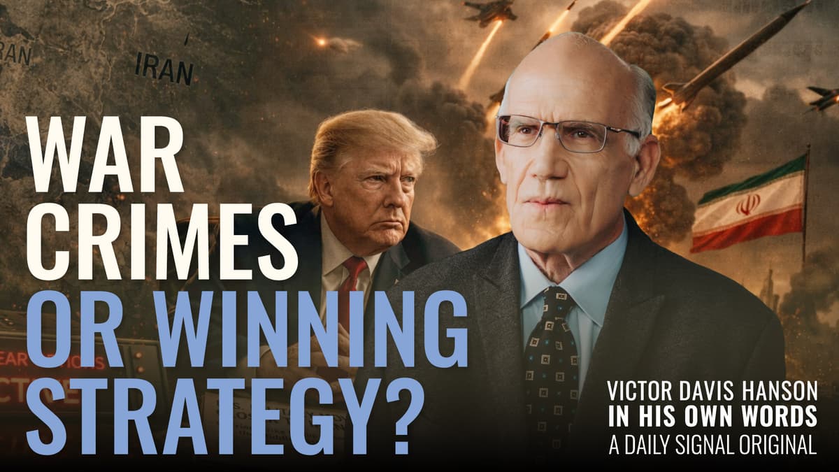 Trump, Iran, and the "War Crime" Double Standard | Victor Davis Hanson