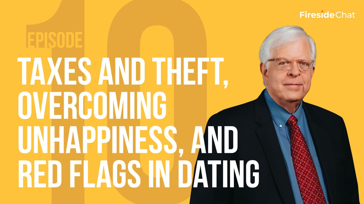 Fireside Chat Ep. 10 - Taxes and Theft, Overcoming Unhappiness, Red Flags in Dating