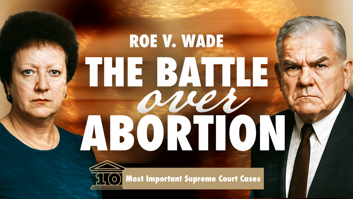 Roe v. Wade: The Battle over Abortion